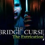 The Bridge Curse 2: The Extrication