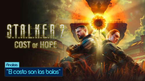 Análisis S.T.A.L.K.E.R. 2 Cost of Hope