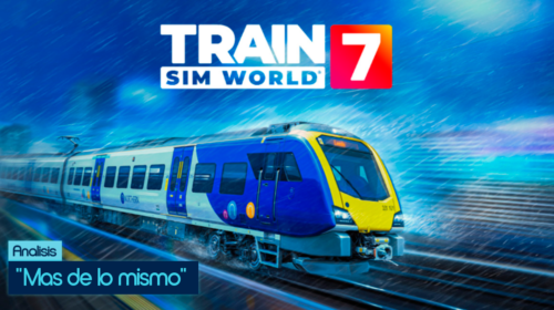 Análisis Train Sim World 7